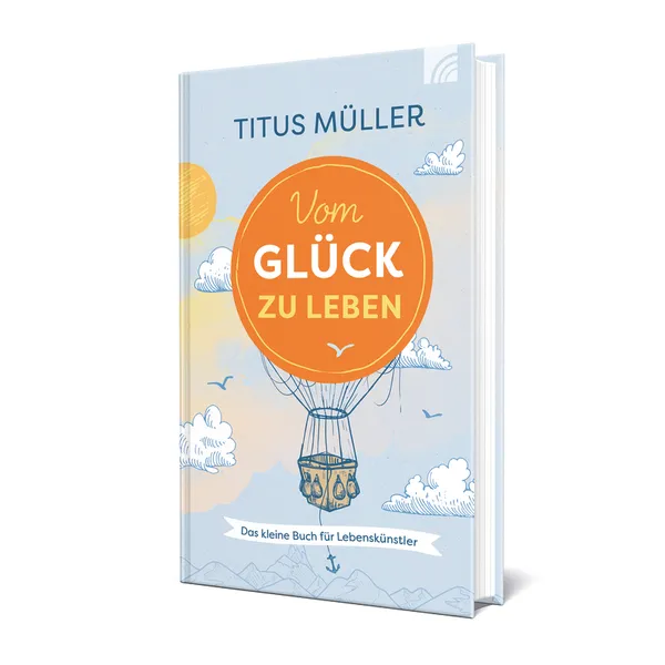 Produktbild des Artikels Vom Glück zu leben (Buch - Gebunden)