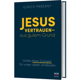 Produktbild des Artikels Jesus vertrauen - aus gutem Grund (Buch - Gebunden)