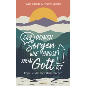 Produktbild des Artikels Sag deinen Sorgen, wie groß dein Gott ist (E-Book - ePUB Datei)