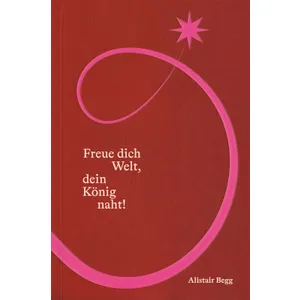 Produktbild des Artikels Freue dich Welt, dein König naht! (Buch - Gebunden)
