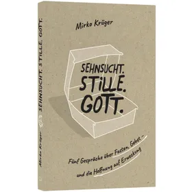 Produktbild des Artikels Sehnsucht. Stille. Gott. (Buch - Klappenbroschur)