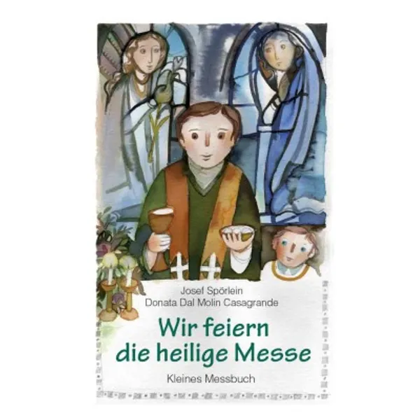Produktbild des Artikels Wir feiern die heilige Messe (Buch - Geheftet)
