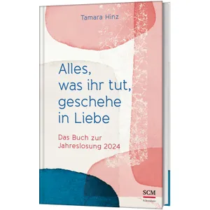 Produktbild des Artikels Alles, was ihr tut, geschehe in Liebe (Buch - Gebunden)