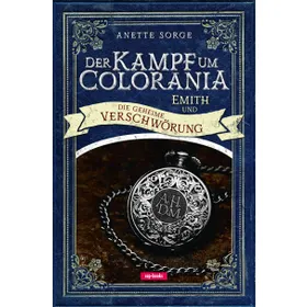 Produktbild des Artikels Der Kampf um Colorania: Emith und die geheime Verschwörung Bd. 2 (Buch - Gebunden)