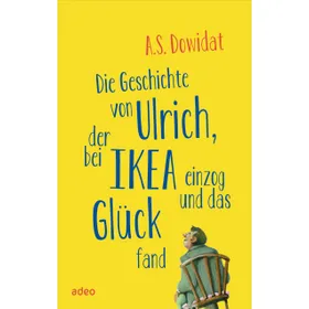 Produktbild des Artikels Die Geschichte von Ulrich, der bei IKEA einzog und das Glück fand (Buch - Gebunden)