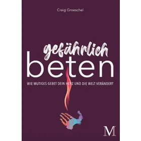 Produktbild des Artikels Gefährlich beten (Buch - Kartoniert)