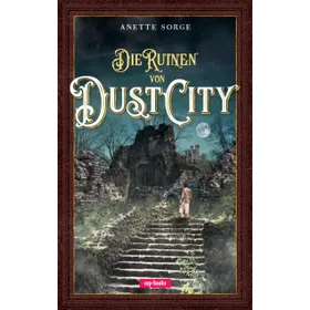 Produktbild des Artikels Die Ruinen von Dust City (Buch - Gebunden)