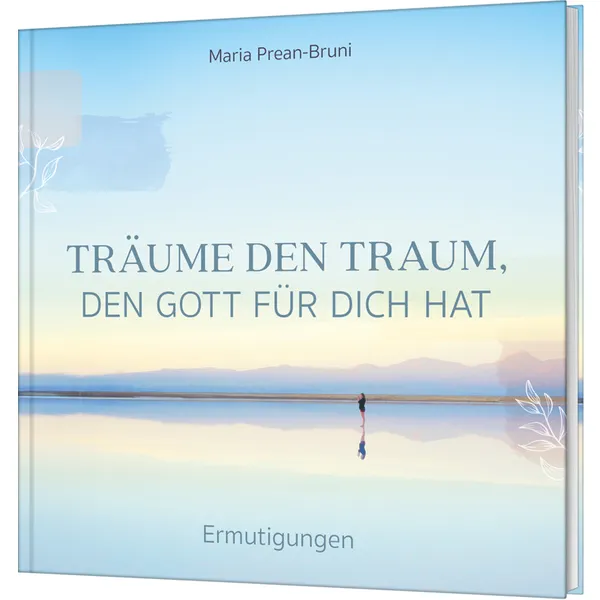 Produktbild des Artikels Träume den Traum, den Gott für dich hat (Buch - Gebunden)
