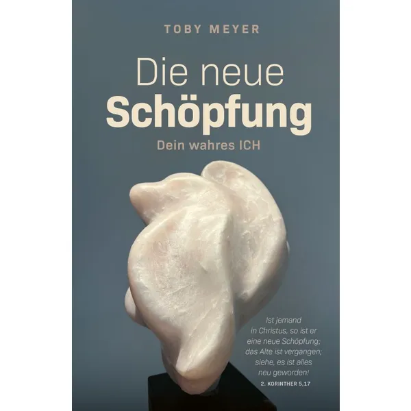 Produktbild des Artikels Die neue Schöpfung - Dein wahres ICH (Buch - Paperback)