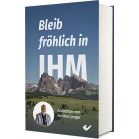 Produktbild des Artikels Bleib fröhlich in IHM (Buch - Gebunden)