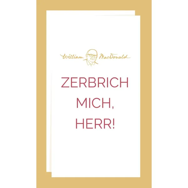 Produktbild des Artikels Zerbrich mich, Herr! (Buch - Taschenbuch)