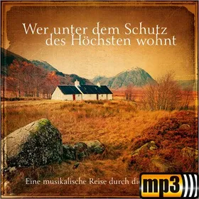 Produktbild des Artikels Wer unter dem Schutz des Höchsten wohnt (MP3-Album - Download)