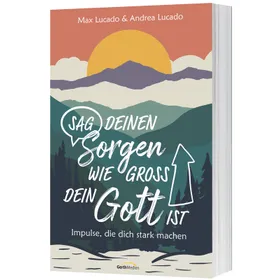 Produktbild des Artikels Sag deinen Sorgen, wie groß dein Gott ist (Buch - Broschiert)