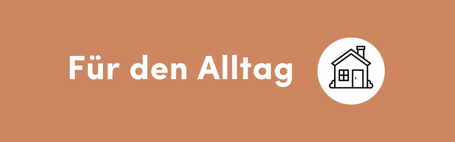 Für den Alltag