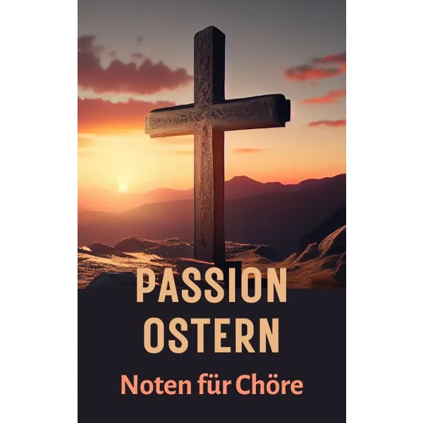 Produktbild des Artikels Passion und Ostern - Noten für Chöre (Noten - Download)