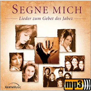 Produktbild des Artikels Segne mich - Lieder zum Gebet des Jabez (MP3-Album - Download)