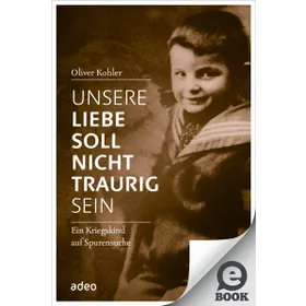 Produktbild des Artikels Unsere Liebe soll nicht traurig sein (E-Book - ePUB Datei)