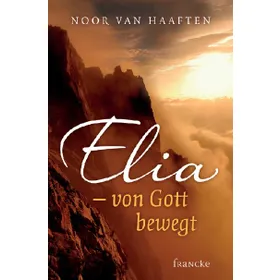 Produktbild des Artikels Elia - von Gott bewegt (Buch - Paperback)