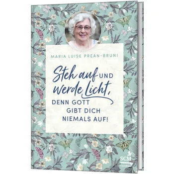 Produktbild des Artikels Steh auf und werde Licht, denn Gott gibt dich ... (Buch - Gebunden)