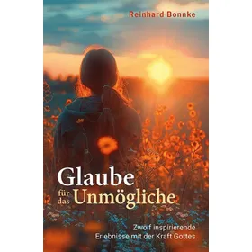 Produktbild des Artikels Glaube für das Unmögliche (Buch - Paperback)