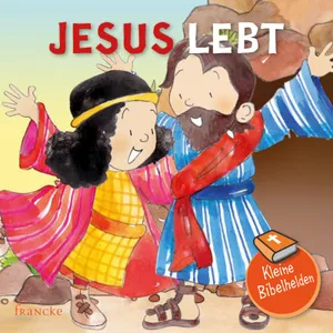 Produktbild des Artikels Kleine Bibelhelden - Jesus lebt (Buch - Geheftet)