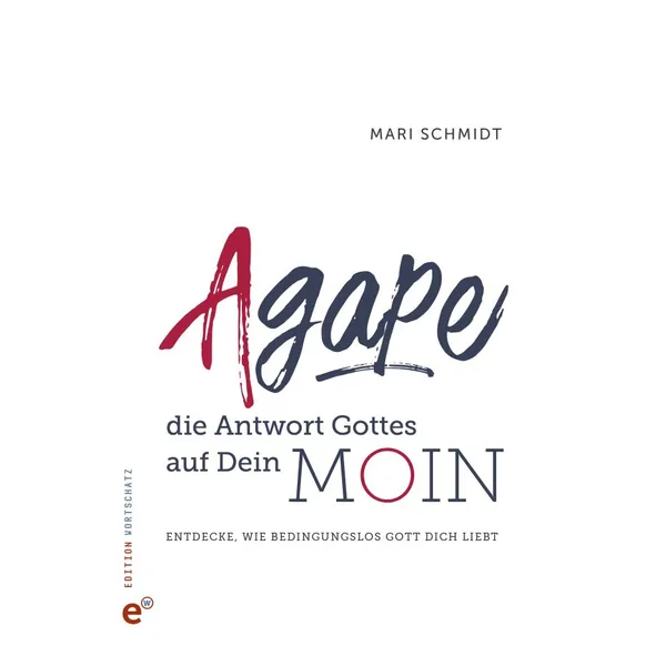 Produktbild des Artikels Agape - die Antwort Gottes auf Dein Moin (Buch - Gebunden)