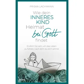 Produktbild des Artikels Wie dein inneres Kind Heimat bei Gott findet (E-Book - ePUB Datei)