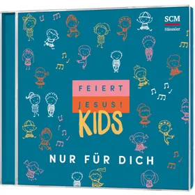 Produktbild des Artikels Feiert Jesus! Kids - Nur für dich (MP3-Album - Download)