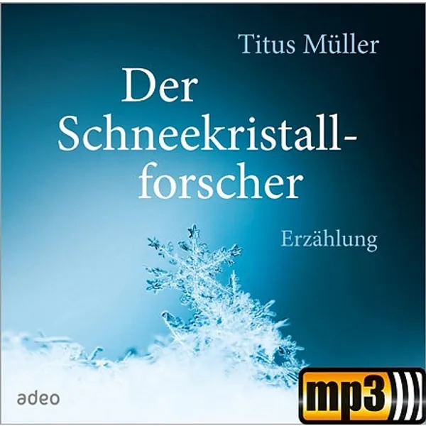 Produktbild des Artikels Der Schneekristallforscher - Hörbuch (MP3-Hörbuch - Download)