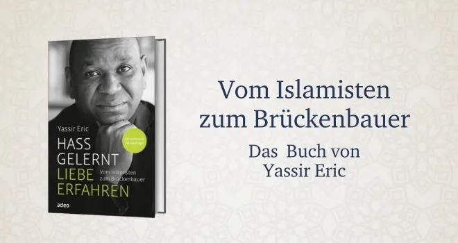 Hass gelernt, Liebe erfahren. Yassir Eric
