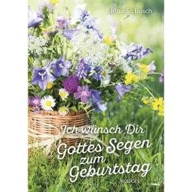 Produktbild des Artikels Ich wünsch Dir Gottes Segen zum Geburtstag (Buch - Geheftet)