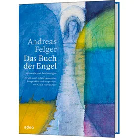 Produktbild des Artikels Andreas Felger - Das Buch der Engel (Buch - Gebunden)