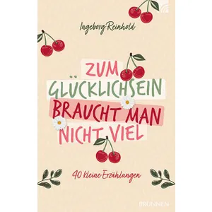 Produktbild des Artikels Zum Glücklichsein braucht man nicht viel (Buch - Taschenbuch)