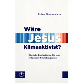 Produktbild des Artikels Wäre Jesus Klimaaktivist? (Buch - Paperback)